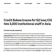 Credit Suisse braces for Q2 loss; Citi to hire 3,000 institutional staff in Asia